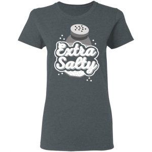 Extra Salty Shirt, Hoodie, Tank 19