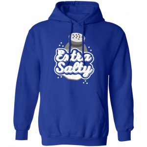 Extra Salty Shirt, Hoodie, Tank 25