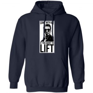 Come With Me If You Want To Lift Shirt, Hoodie, Tank 23