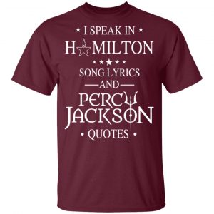 I Speak In Hamilton Song Lyrics And Percy Jackson Quotes Shirt - Kids Style 8