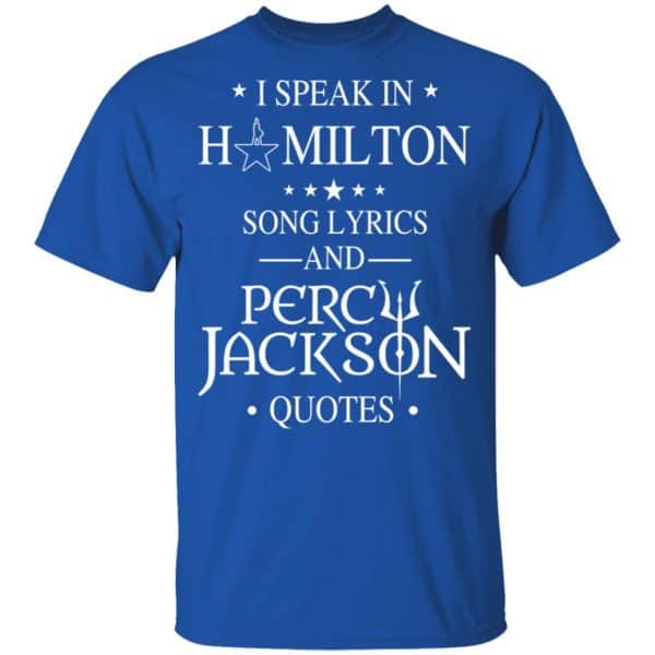 I Speak In Hamilton Song Lyrics And Percy Jackson Quotes Shirt – Kids Style Funny Quotes 10