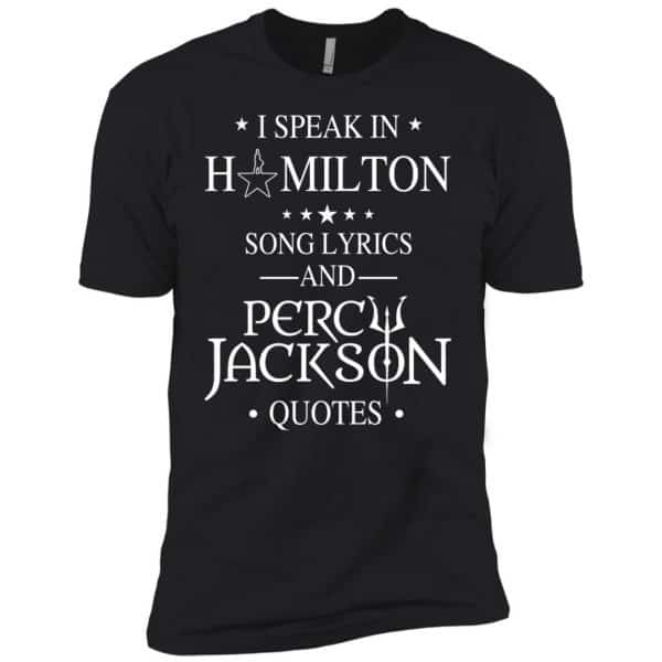 I Speak In Hamilton Song Lyrics And Percy Jackson Quotes Shirt – Kids Style Funny Quotes 11