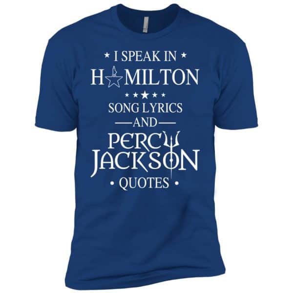 I Speak In Hamilton Song Lyrics And Percy Jackson Quotes Shirt – Kids Style Funny Quotes 14