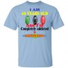 I Am 39 Years Old And I’m Completely Addicted To Coolmath Games Shirt, Hoodie, Tank Apparel 2