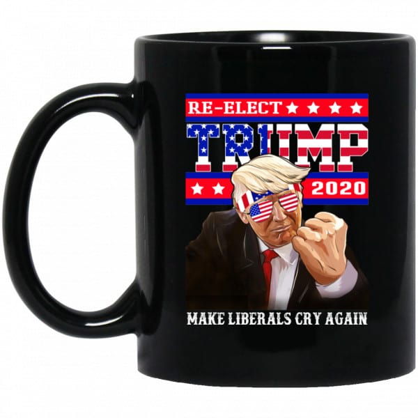 Re-elect Trump 2020 Make Liberals Cry Again Mug 3