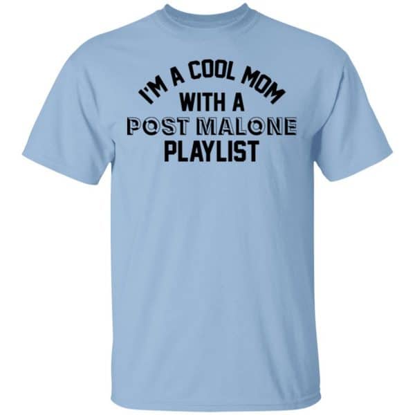 I'm A Cool Mom With A Post Malone Playlist Shirt, Hoodie, Tank 3