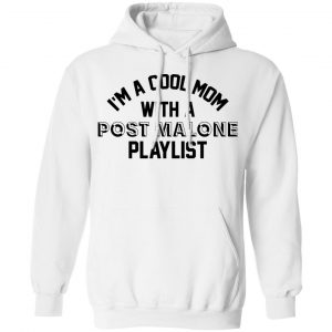I'm A Cool Mom With A Post Malone Playlist Shirt, Hoodie, Tank 24