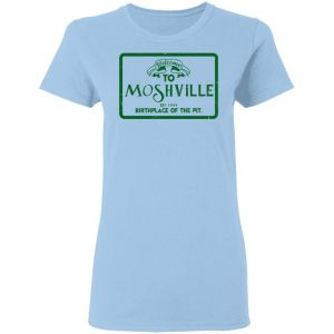 Welcome To Moshville Birthplace Of The Pit Shirt, Hoodie, Tank 17