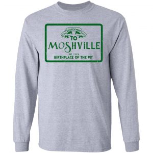 Welcome To Moshville Birthplace Of The Pit Shirt, Hoodie, Tank 20