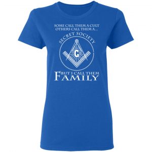 Some Call Them A Cult Others Call Them A Secret Society But I Call Them Family Shirt, Hoodie, Tank 21