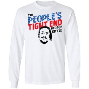 George Kittle The People’s Tight End Shirt, Hoodie, Tank 8 George Kittle The People’s Tight End Shirt, Hoodie, Tank 8