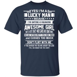 I'm A Lucky Man Dating A Freaking Awesome Girl Has Tattoos Shirt, Hoodie, Tank 16