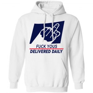 Fuck Yous Delivered Daily Shirt, Hoodie, Tank 9