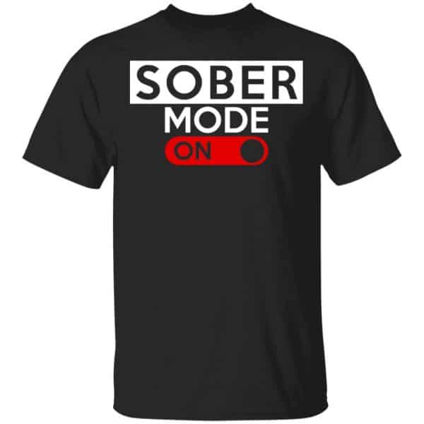Official Sober Mode On Shirt, Hoodie, Tank 3