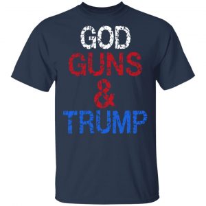 God Guns & Trump Shirt, Hoodie, Tank 16
