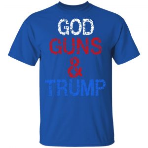 God Guns & Trump Shirt, Hoodie, Tank 17