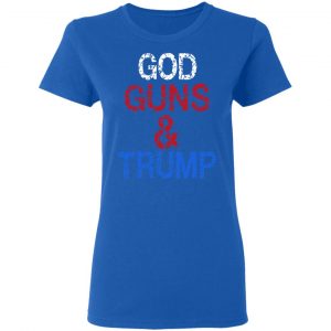 God Guns & Trump Shirt, Hoodie, Tank 21