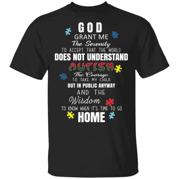 God Grant Me The Serenity To Accept That The World Does Not Understand Autism Shirt, Hoodie, Tank 3