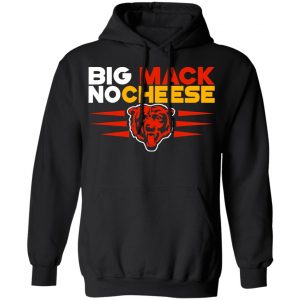 Chicago Bears Big Mac No Cheese Shirt, Hoodie, Tank 9 Chicago Bears Big Mac No Cheese Shirt, Hoodie, Tank 9