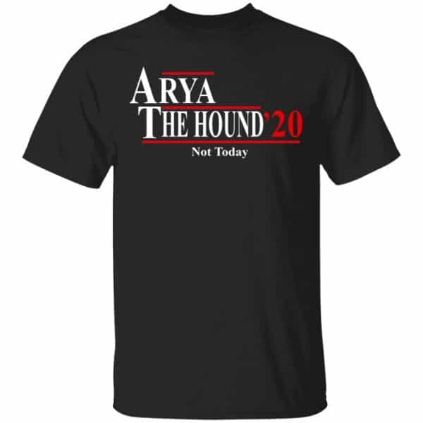 Arya The Hound 2020 Not Today Shirt, Hoodie, Tank 3