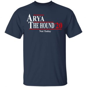 Arya The Hound 2020 Not Today Shirt, Hoodie, Tank 16