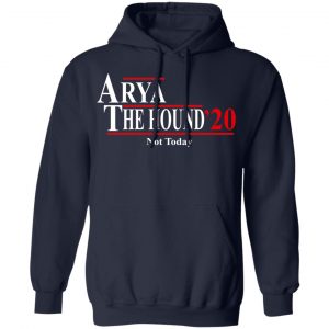 Arya The Hound 2020 Not Today Shirt, Hoodie, Tank 23