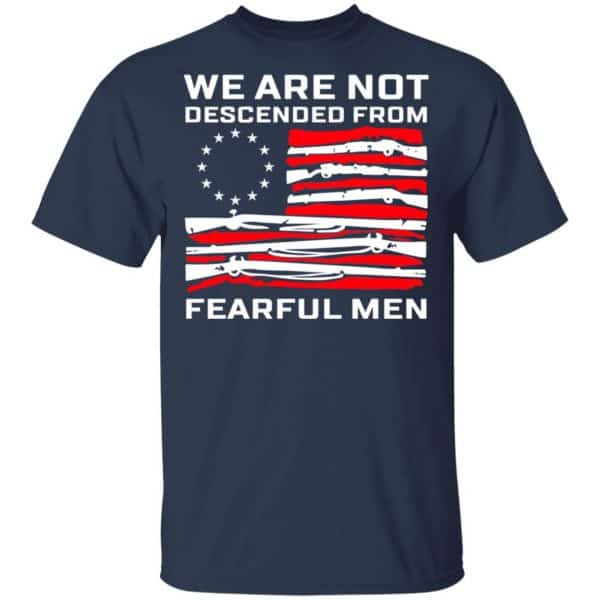 We Are Not Descended From Fearful Men Betsy Ross Flag Shirt, Hoodie ...