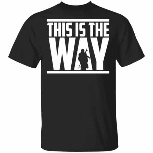 This Is The Way Shirt, Hoodie, Tank 3