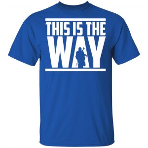 This Is The Way Shirt, Hoodie, Tank 17