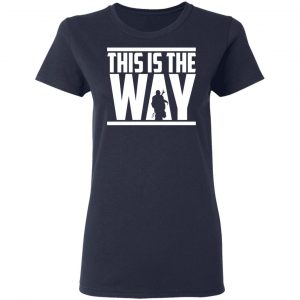 This Is The Way Shirt, Hoodie, Tank 19