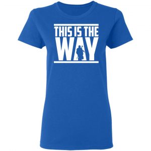 This Is The Way Shirt, Hoodie, Tank 20