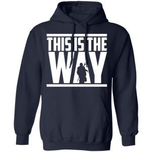 This Is The Way Shirt, Hoodie, Tank 23
