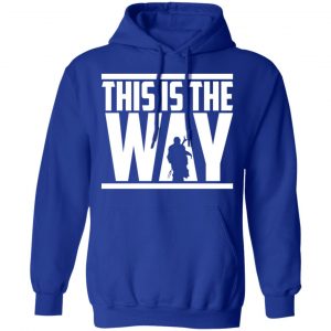 This Is The Way Shirt, Hoodie, Tank 24
