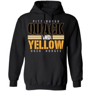 Pittsburgh Quack And Yellow Duck Hodges Shirt, Hoodie, Tank 9