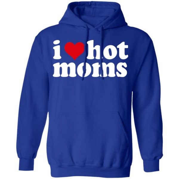 I Love Hot Moms Shirt, Hoodie, Tank Apparel 14