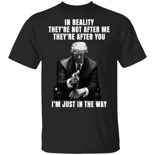 Donald Trump I’m Just In The Way Shirt, Hoodie, Tank Apparel 3