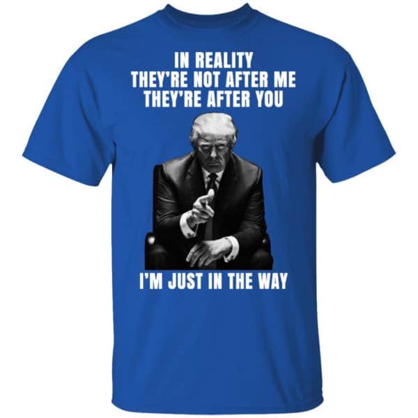 Donald Trump I’m Just In The Way Shirt, Hoodie, Tank Apparel 6
