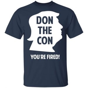 Don The Con Trump Impeached You’re Fired Shirt, Hoodie, Tank 16