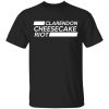 Clarendon Cheesecake Riot Shirt, Hoodie, Tank 1