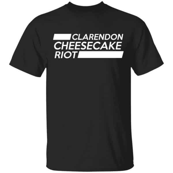Clarendon Cheesecake Riot Shirt, Hoodie, Tank 3