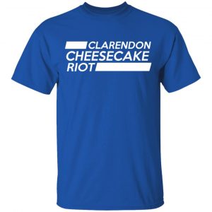 Clarendon Cheesecake Riot Shirt, Hoodie, Tank 17
