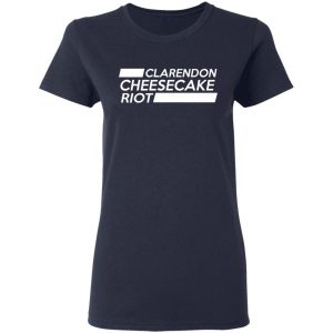 Clarendon Cheesecake Riot Shirt, Hoodie, Tank 20