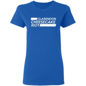 Clarendon Cheesecake Riot Shirt, Hoodie, Tank 21