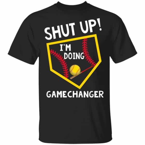 Shut Up I’m Doing Game Changer Shirt, Hoodie, Tank 3