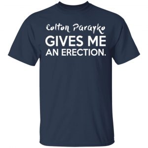 Colton Parayko Gives Me An Erection Shirt, Hoodie, Tank 16