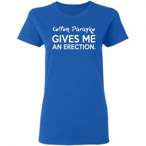 Colton Parayko Gives Me An Erection Shirt, Hoodie, Tank 21