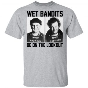 Wet Bandits Be On The Lookout Shirt, Hoodie, Tank 16