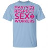 Manyvids Respect Sex Workers Shirt, Hoodie, Tank 1 Manyvids Respect Sex Workers Shirt, Hoodie, Tank 1