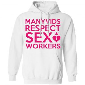 Manyvids Respect Sex Workers Shirt, Hoodie, Tank 9