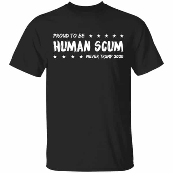 I’m Proud To Be Called Human Scum Shirt, Hoodie, Tank 3